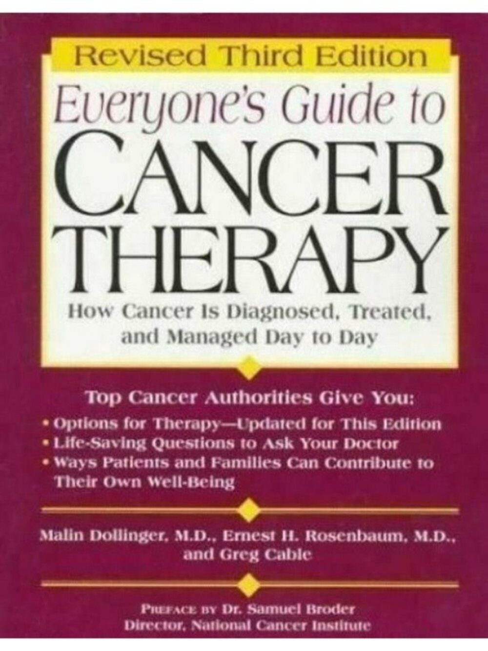 Everyones Guide to Cancer Therapy How Cancer Is Diagnosed Treated Managed